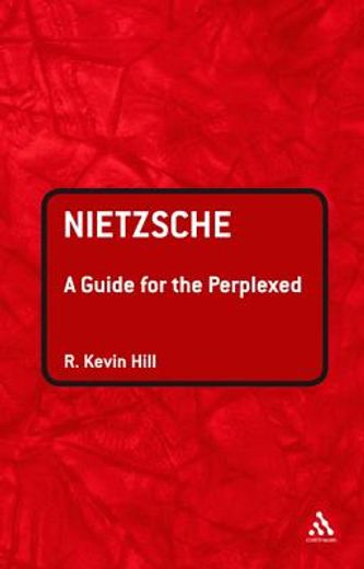 nietzsche,a guide for the perplexed