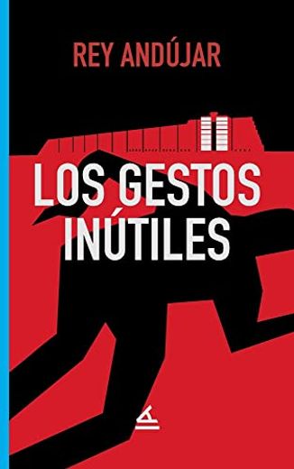 Los Gestos Inútiles (in Spanish)