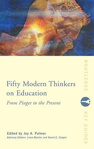 fifty modern thinkers on education,from piaget to the present