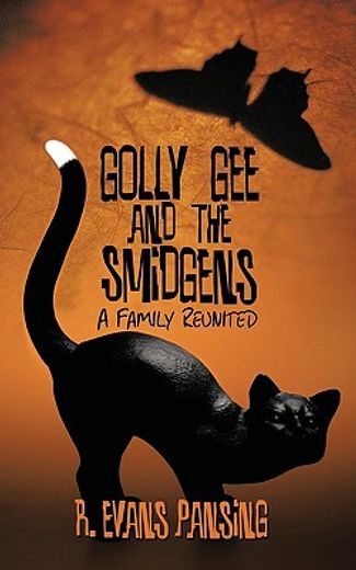 golly gee and the smidgens,a family reunited