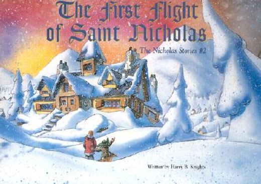 The First Flight of Saint Nicholas: The Nicholas Stories #2 (en Inglés)