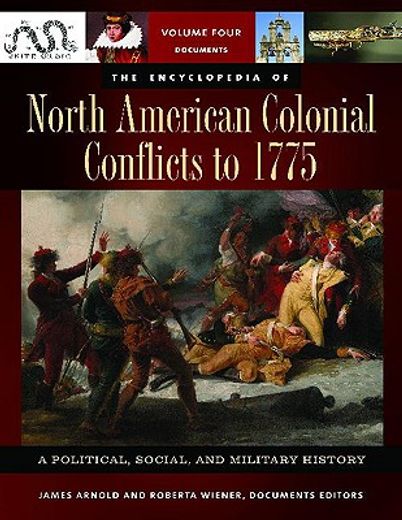 the encyclopedia of north american colonial conflicts to 1775