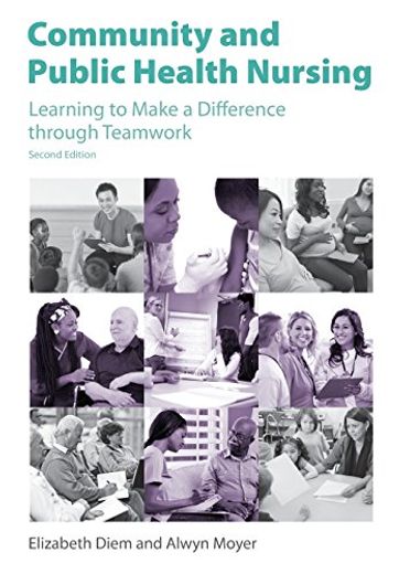 Community and Public Health Nursing: Learning to Make a Difference Through Teamwork (en Inglés)
