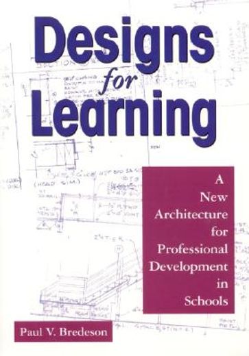 designs for learning,a new architecture for professional development in schools