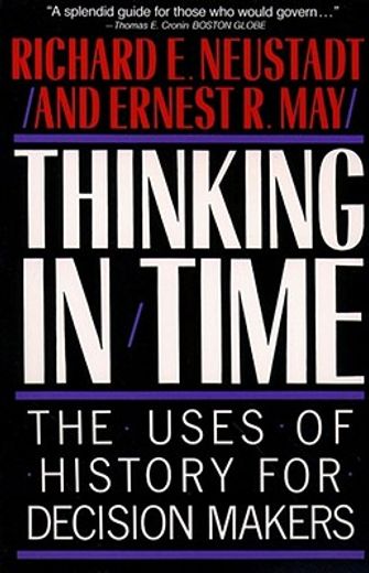 thinking in time,the uses of history for decision makers (en Inglés)