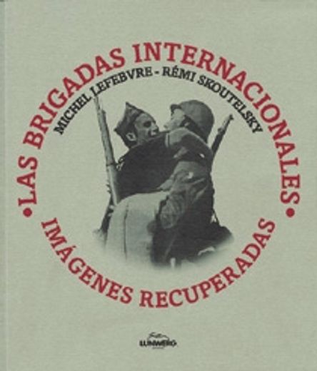 brigadas internacionales imagenes recuperadas (in Spanish)