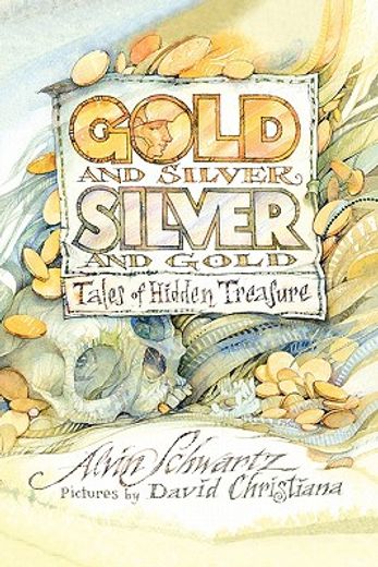 gold and silver, silver and gold,tales of hidden treasure