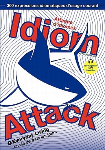 idiom attack vol.1: everyday living (french edition)