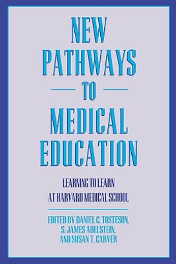 new pathways to medical education,learning to learn at harvard medical school