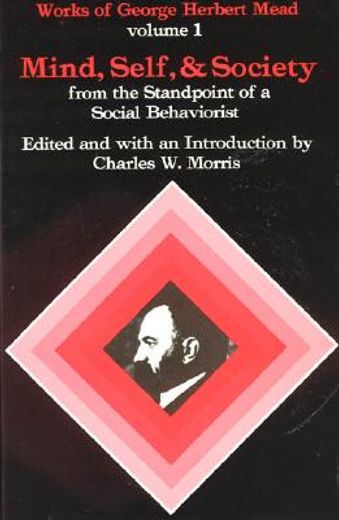 mind, self and society from the standpoint of a social behaviorist