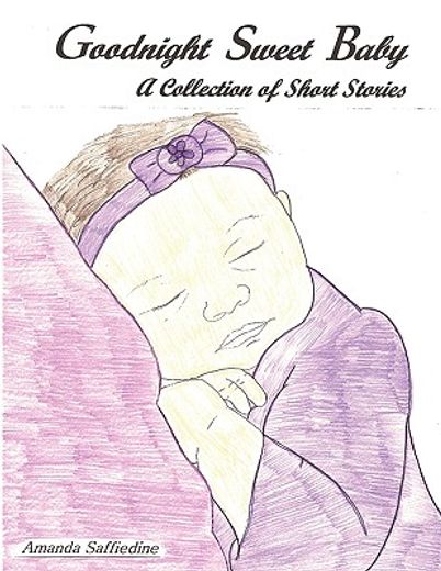goodnight sweet baby,a collection of short stories