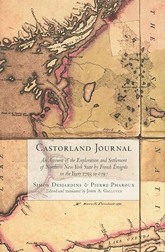 castorland journal,an account of the exploration and settlement of new york state by french +migrts in the years 1793 t