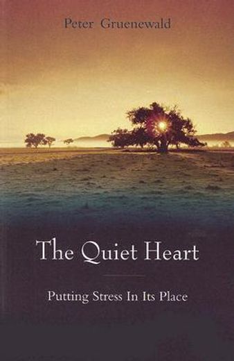 the quiet heart,putting stress in its place