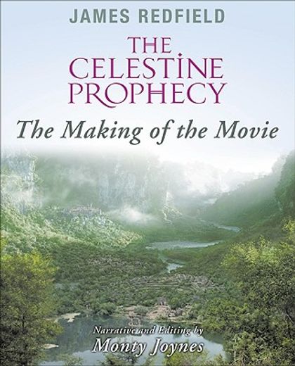the celestine prophecy,the making of the movie