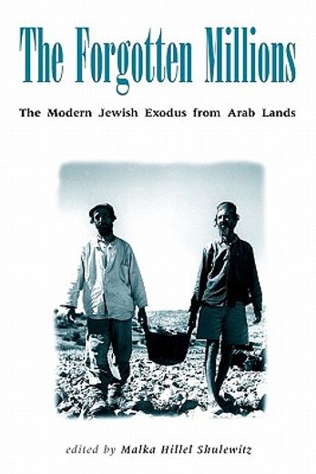 the forgotten millions,the modern jewish exodus from arab lands
