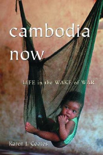 cambodia now,life in the wake of war