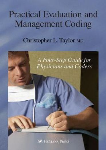 practical evaluation and management coding,a four-step guide for physicians and coders