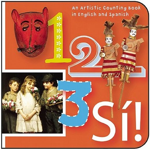 1, 2, 3, si!,a numbers book in english and spanish (en Inglés)