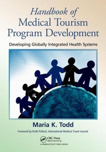 Handbook of Medical Tourism Program Development: Developing Globally Integrated Health Systems (en Inglés)