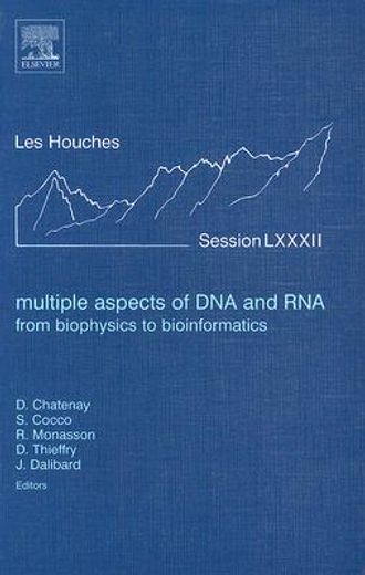 multiple aspects of dna and rna,from biophysics to bioinformatics: session lxxxii, 2-27 august 2004