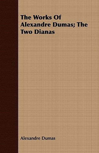 the works of alexandre dumas; the two di (en Inglés)