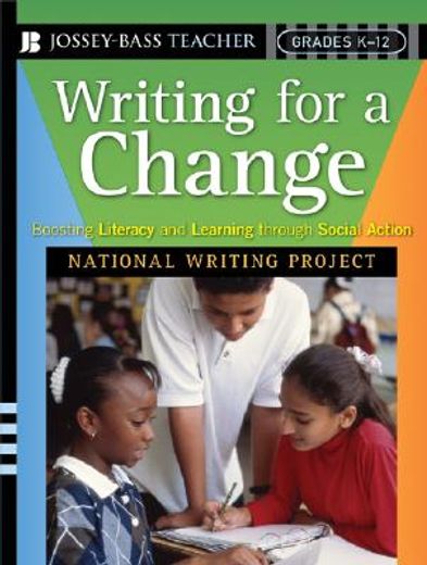 writing for a change,boosting literacy and learning through social action