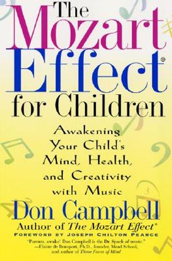 the mozart effect for children,awakening your child´s mind, health, and creativity with music (en Inglés)