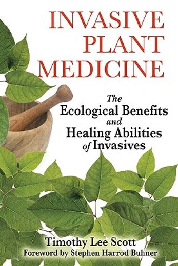 invasive plant medicine,the ecological benefits and healing abilities of invasives (en Inglés)