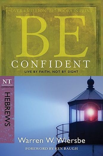 be confident,live by faith, not by sight : nt commentary hebrews