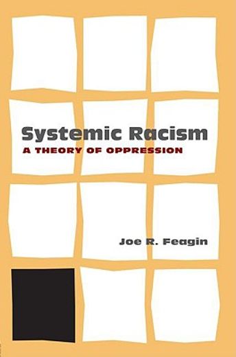 systemic racism,a theory of oppression