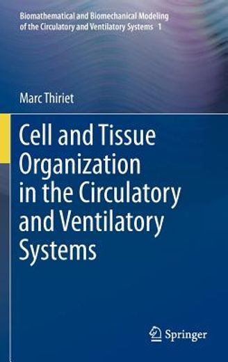 cell and tissue organization in the circulatory and ventilatory systems,biomathematical and biomechanical modeling