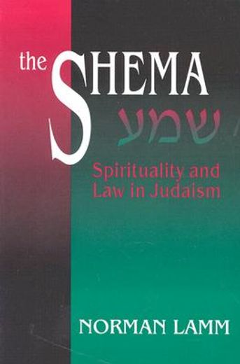 the shema,spirituality and law in judaism (en Inglés)