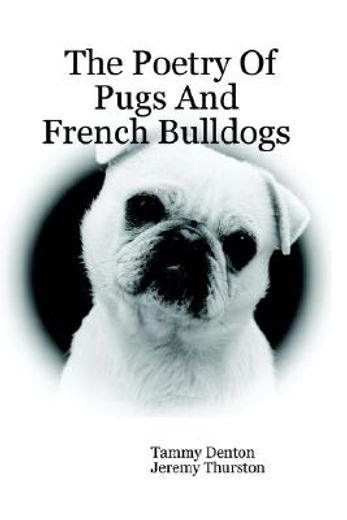 the poetry of pugs and french bulldogs