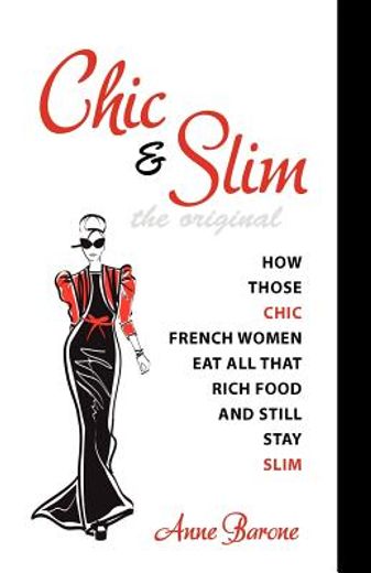 chic & slim: how those chic french women eat all that rich food and still stay slim (in English)