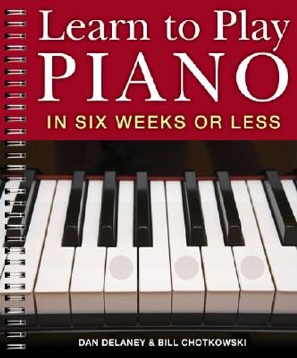 learn to play piano in five weeks or less (en Inglés)