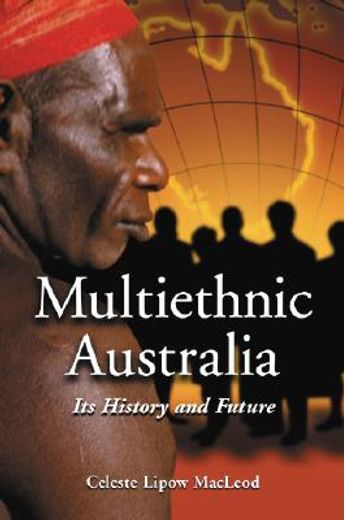 multiethnic australia,its history and future