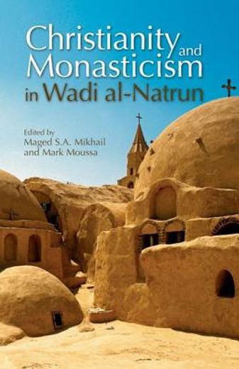 Christianity and Monasticism in Wadi Al-Natrun (en Inglés)