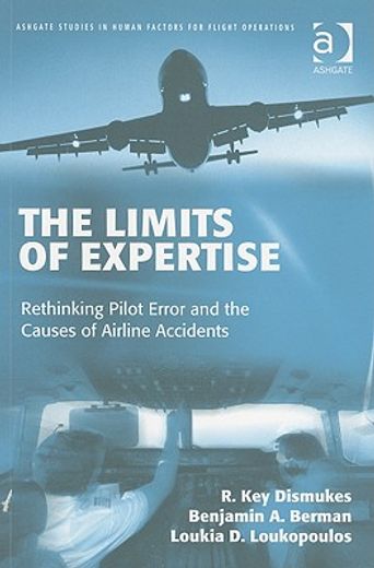 the limits of expertise,rethinking pilot error and the causes of airline accidents