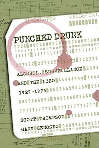 Punched Drunk: Alcohol, Surveillance and the Lcbo, 1927?1975 (en Inglés)