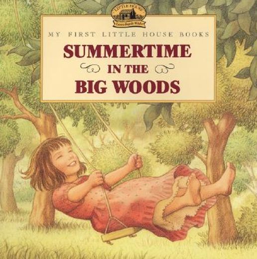 summertime in the big woods,adapted from the little house books by laura ingalls wilder (en Inglés)