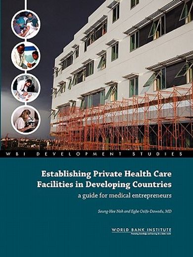 establishing private health care facilities in developing countries,a guide for medical entrepreneurs