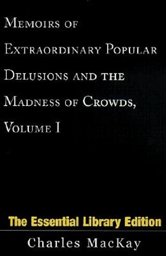 memoirs of extraordinary popular delusions and the madness of crowds