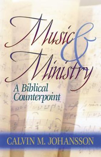 music & ministry,a biblical counterpoint (en Inglés)