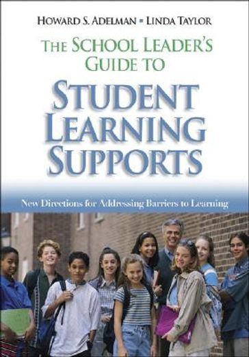the school leader`s guide to student learning supports,new directions for addressing barriers to learning