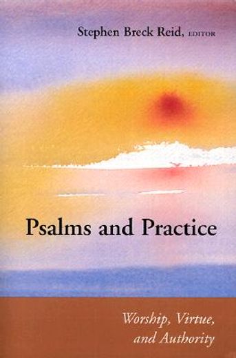 psalms and practice,worship, virtue, and authority