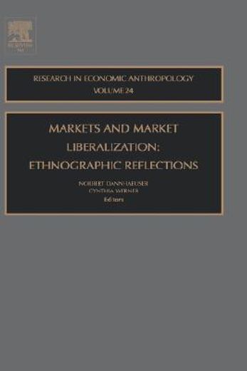 markets and market liberalization,ethnographic reflections