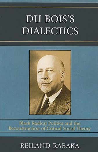 du bois´s dialects,black radical politics and the reconstruction of critical social theory