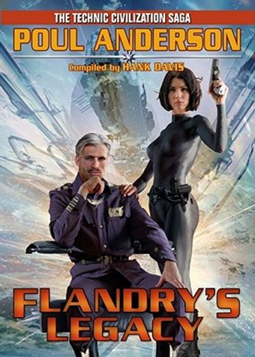 Flandry's Legacy, 7: The Technic Civilization Saga (in English)