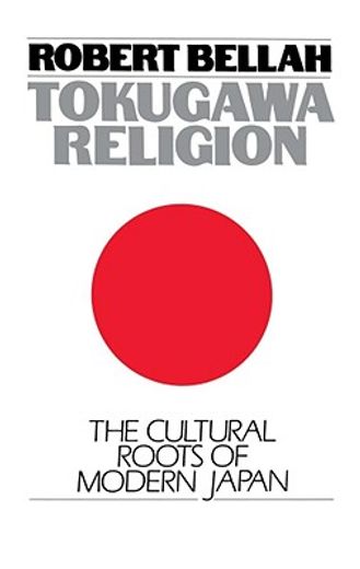 tokugawa religion,the cultural roots of modern japan (en Inglés)