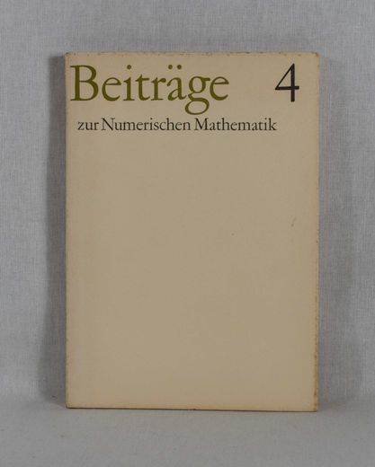 Beiträge zur Numerischen Mathematik 4: Herrn Prof. Dr. -Ing. Habil. Dr. Techn. H. C. Helmut Heinrich zum 70. Geburtstag Gewidmet. (en Alemán)